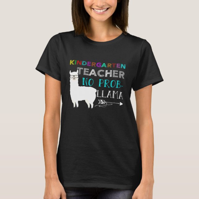 Kindergarten Teacher No Pro Llama Back to of Schoo T-Shirt (Front)