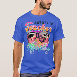 Kindergarten Teacher Off Duty Sunglasses Beach Sun T-Shirt