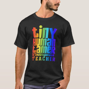 Kindergarten Teacher Small Tiny Human Tamer Staff T-Shirt
