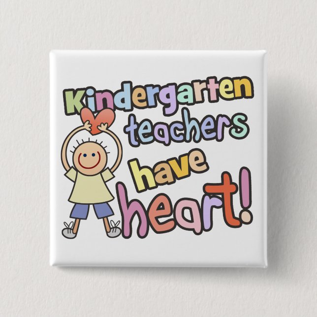 Kindergarten Teachers Have Heart Button (Front)