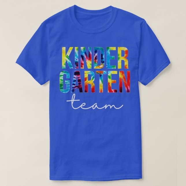Kindergarten Team Tie Dye Appreciation Day Back To T-Shirt (Design Front)