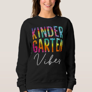 Kindergarten Vibes First Day Back To School Teache Sweatshirt