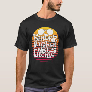 Kindergarten Vibes First Day Of Kindergarten Teach T-Shirt