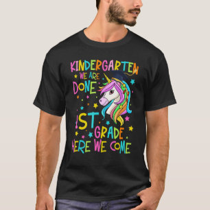 Kindergarten We Are Done 1st Grade Graduation Unic T-Shirt