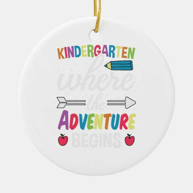 Kindergarten Where The Adventure Begins Ceramic Ornament (Front)