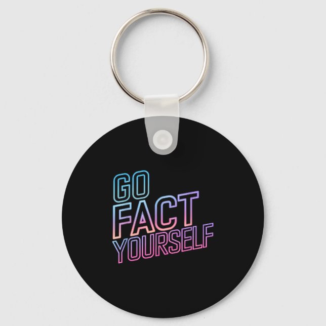 Kindly Go Fact Yourself Funny Cyber Vibes Slogan S Keychain (Front)