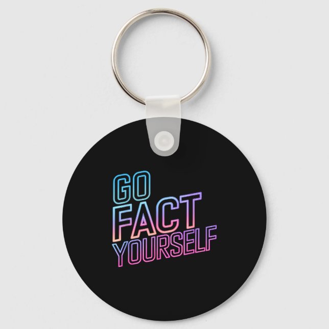 Kindly Go Fact Yourself Funny Cyber Vibes Slogan S Keychain (Front)