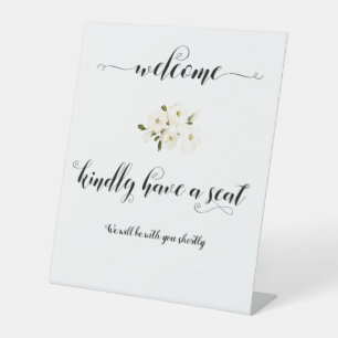 Kindly Have A Seat Welcome Sign