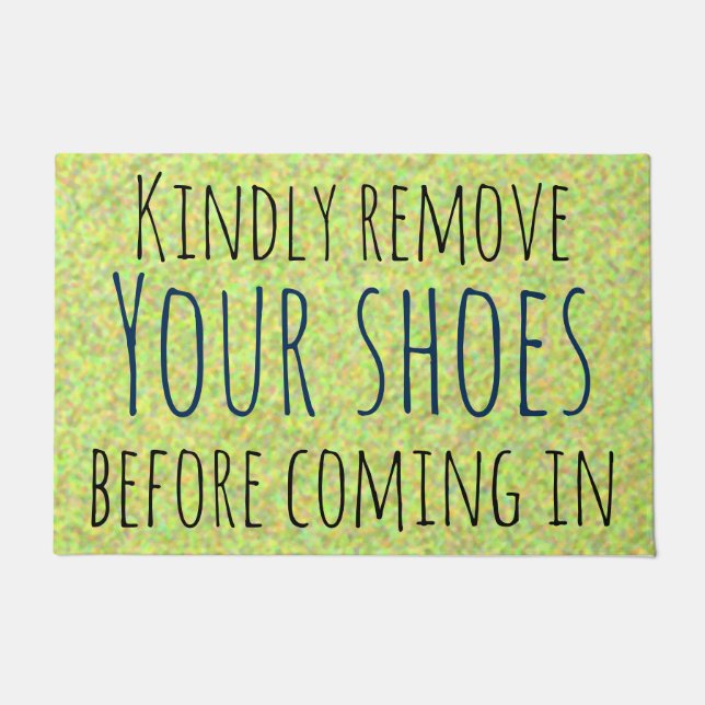 KINDLY REMOVE YOUR SHOES BEFORE COMING IN DOORMAT (Front)