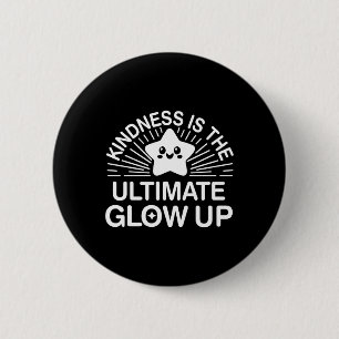 Kindness Anti Bullying Week Ultimate Glow Up Stick 2 Inch Round Button