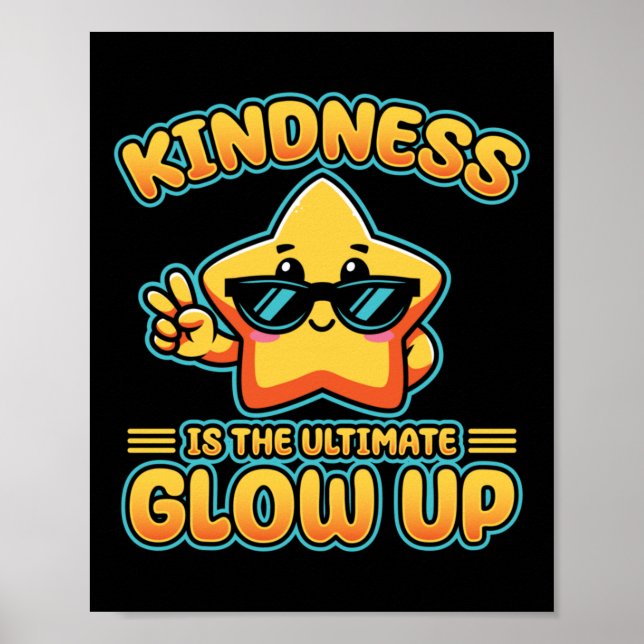 Kindness Anti Bullying Week Ultimate Glow Up Stick Poster (Front)