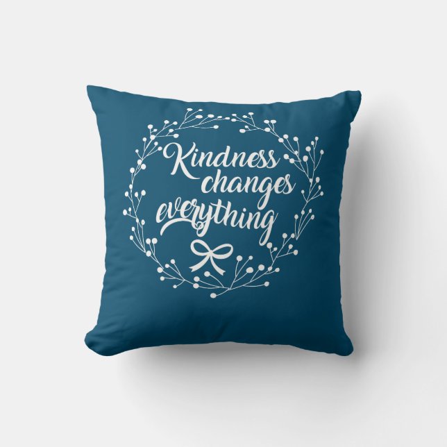 Kindness Changes Everything Uplifting Quote Throw Pillow (Front)