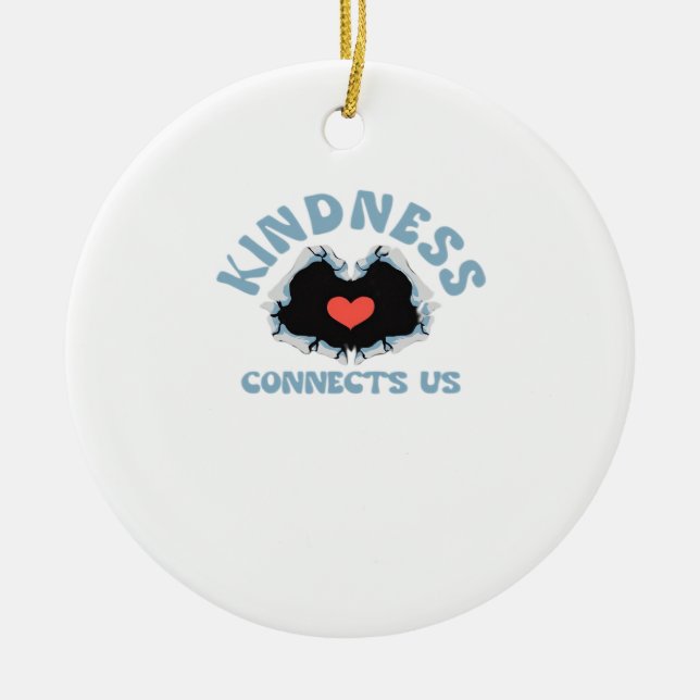 Kindness Connects Us Classic Ceramic Ornament (Front)