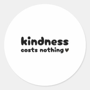 Kindness Costs Nothing Sticker