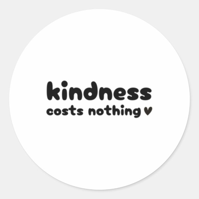 Kindness Costs Nothing Sticker  (Front)