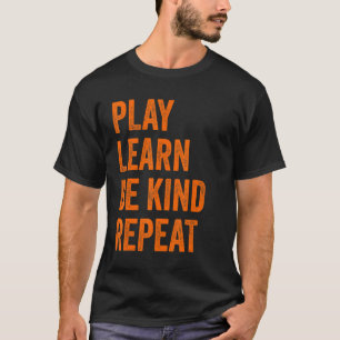 Kindness Day Kid Play Learn Be Kind Repeat Unity T-Shirt