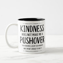 Kindness Does Not Mean Being A Pushover