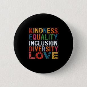 Kindness Equality Inclusion Diversity Love Social  2 Inch Round Button