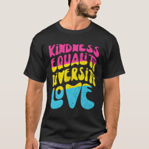 Kindness Equality Love Pansexual T-Shirt