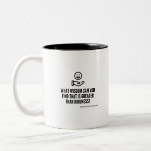 Kindness greater than wisdom Two-Tone coffee mug