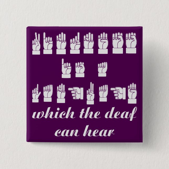 Kindness Is A Language Which The Deaf Can Hear 2 Inch Square Button (Front)