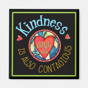 Kindness Is also Contageous Magnet