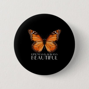 Kindness Is Always Beautiful Monarch Butterfly Gif 2 Inch Round Button