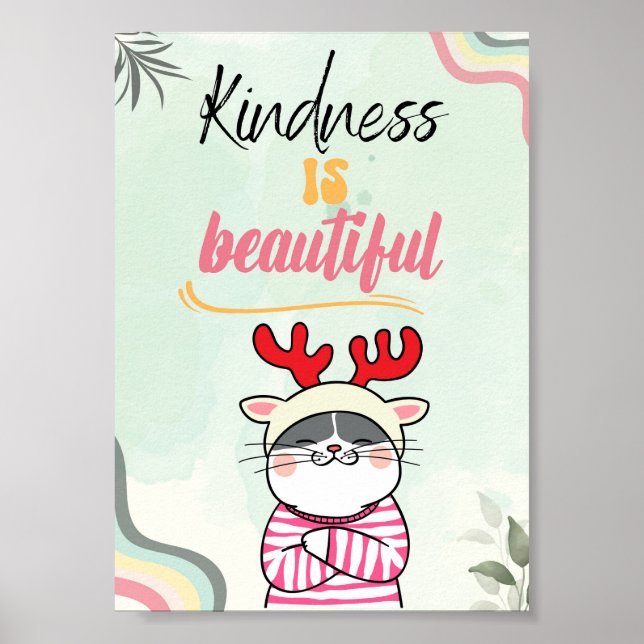 Kindness Is Beautiful, A Cat Lover Quote  Poster (Front)