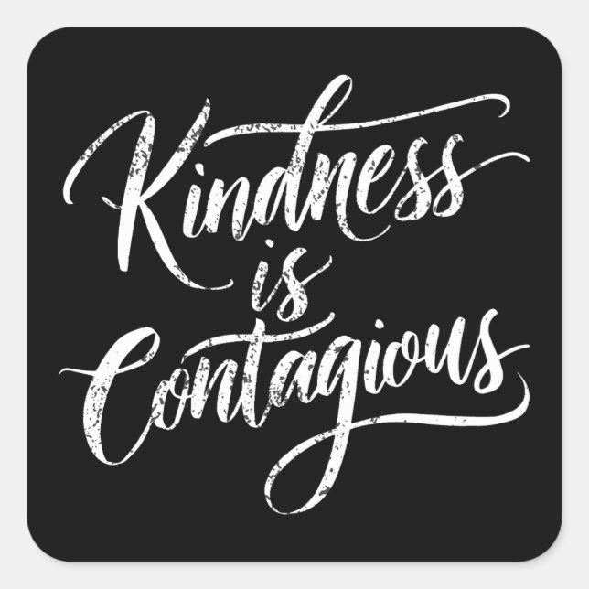 Kindness is Contagious” Inspirational Quote Square Sticker (Front)