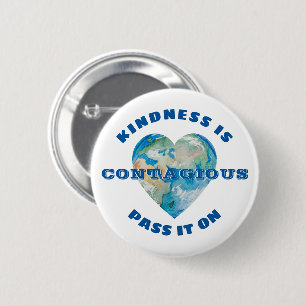 KINDNESS IS CONTAGIOUS Pass It On Earth Heart Blue 2 Inch Round Button