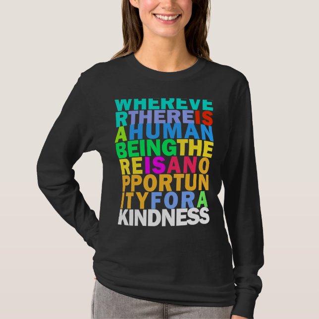 Kindness Is Everything Rainbow Stoicism Quote T-Shirt (Front)