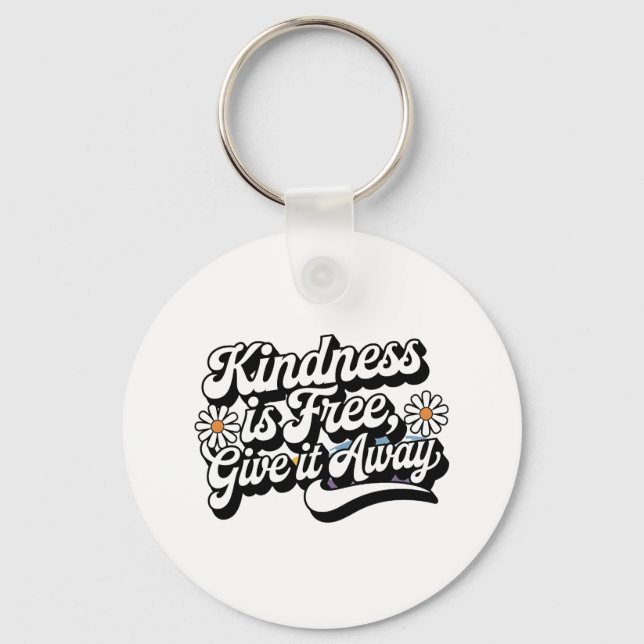 "Kindness is Free, Give it Away" Keychain (Front)