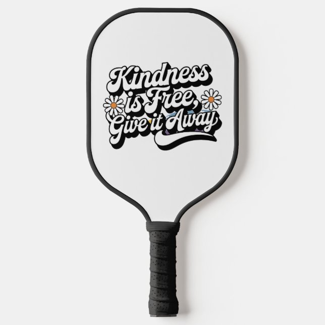 "Kindness is Free, Give it Away" Pickleball Paddle (Front)