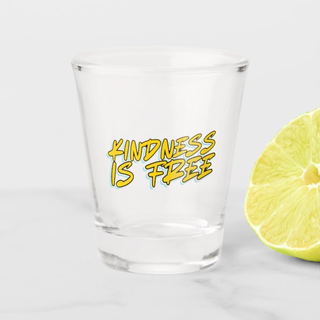 KINDNESS IS FREE SHOT GLASS (Front)