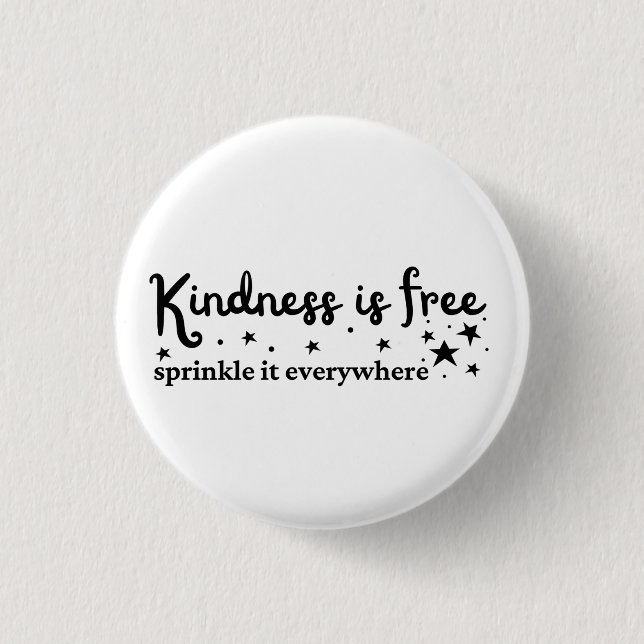 Kindness Is Free Sprinkle Everywhere  1 Inch Round Button (Front)