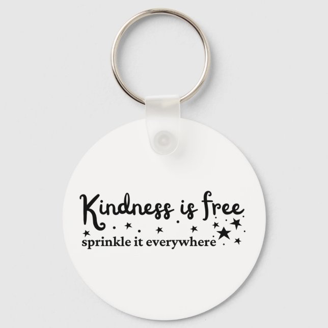 Kindness Is Free Sprinkle Everywhere  Keychain (Front)