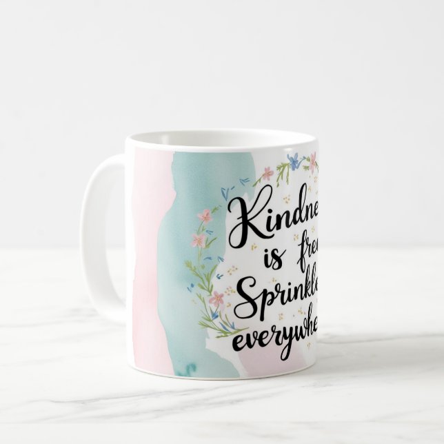 Kindness Is Free Sprinkle It Everywhere 2 Coffee Mug (Front Left)