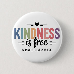 Kindness Is Free Sprinkle It Everywhere 2 Inch Round Button
