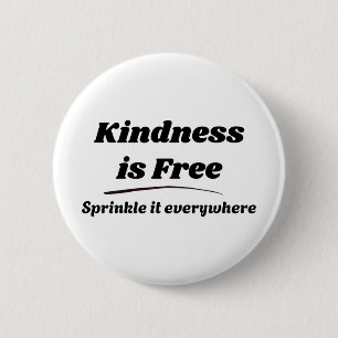 Kindness Is Free Sprinkle It Everywhere Black Typo 2 Inch Round Button