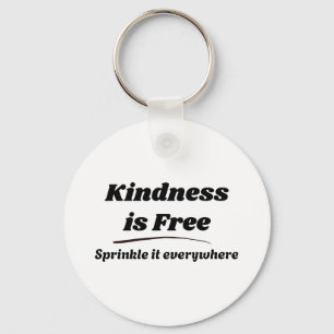 Kindness Is Free Sprinkle It Everywhere Black Typo Keychain