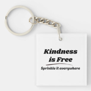 Kindness Is Free Sprinkle It Everywhere Black Typo Keychain