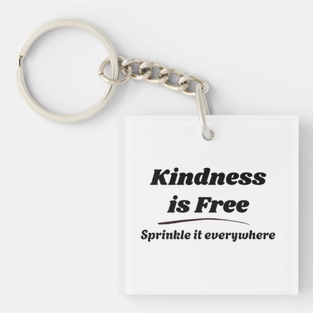 Kindness Is Free Sprinkle It Everywhere Black Typo Keychain (Front)