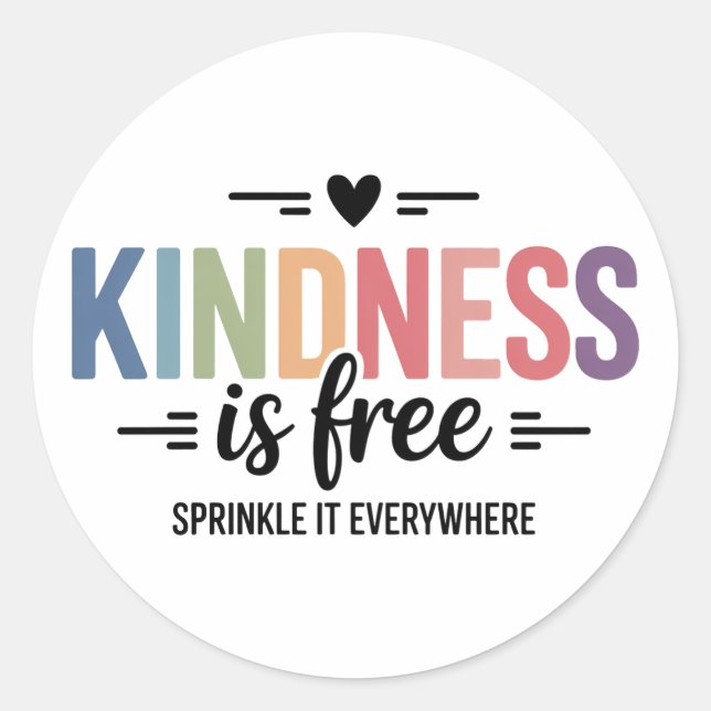 Kindness Is Free Sprinkle It Everywhere Classic Round Sticker (Front)