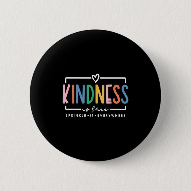 Kindness Is Free Sprinkle It Everywhere Positive Q 2 Inch Round Button (Front)