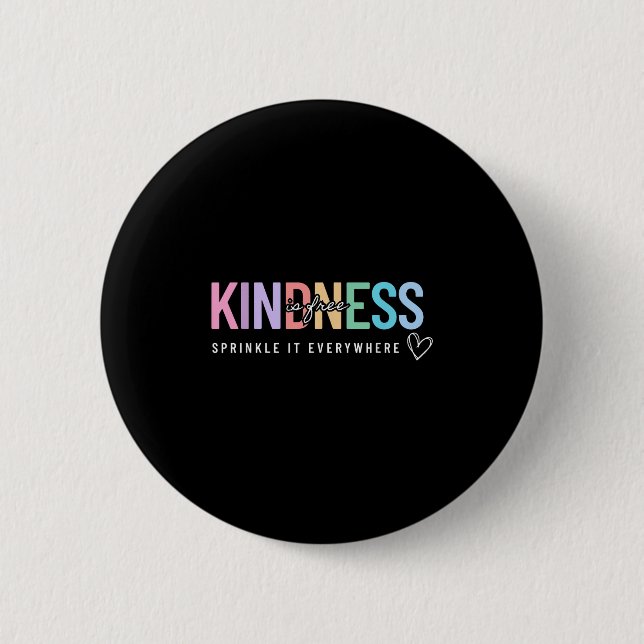 Kindness Is Free Sprinkle It Everywhere Positive Q 2 Inch Round Button (Front)