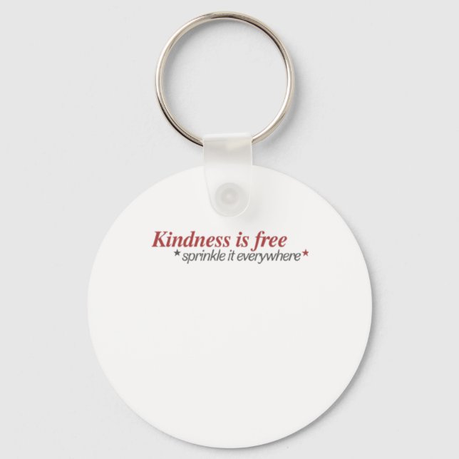 Kindness Is Free Sprinkle It Everywhere Sticker  Keychain (Front)