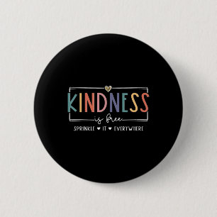 Kindness Is Free Sprinkle It Everywhere T-shirt.pn 2 Inch Round Button