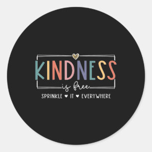 Kindness Is Free Sprinkle It Everywhere T-shirt.pn Classic Round Sticker