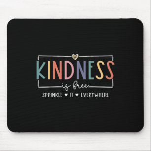 Kindness Is Free Sprinkle It Everywhere T-shirt.pn Mouse Pad