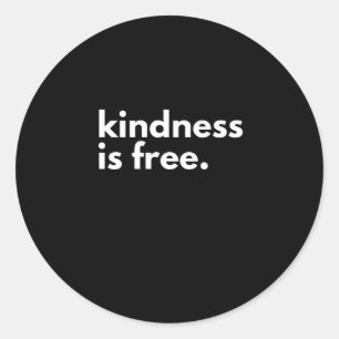 kindness is free Typography Classic Round Sticker